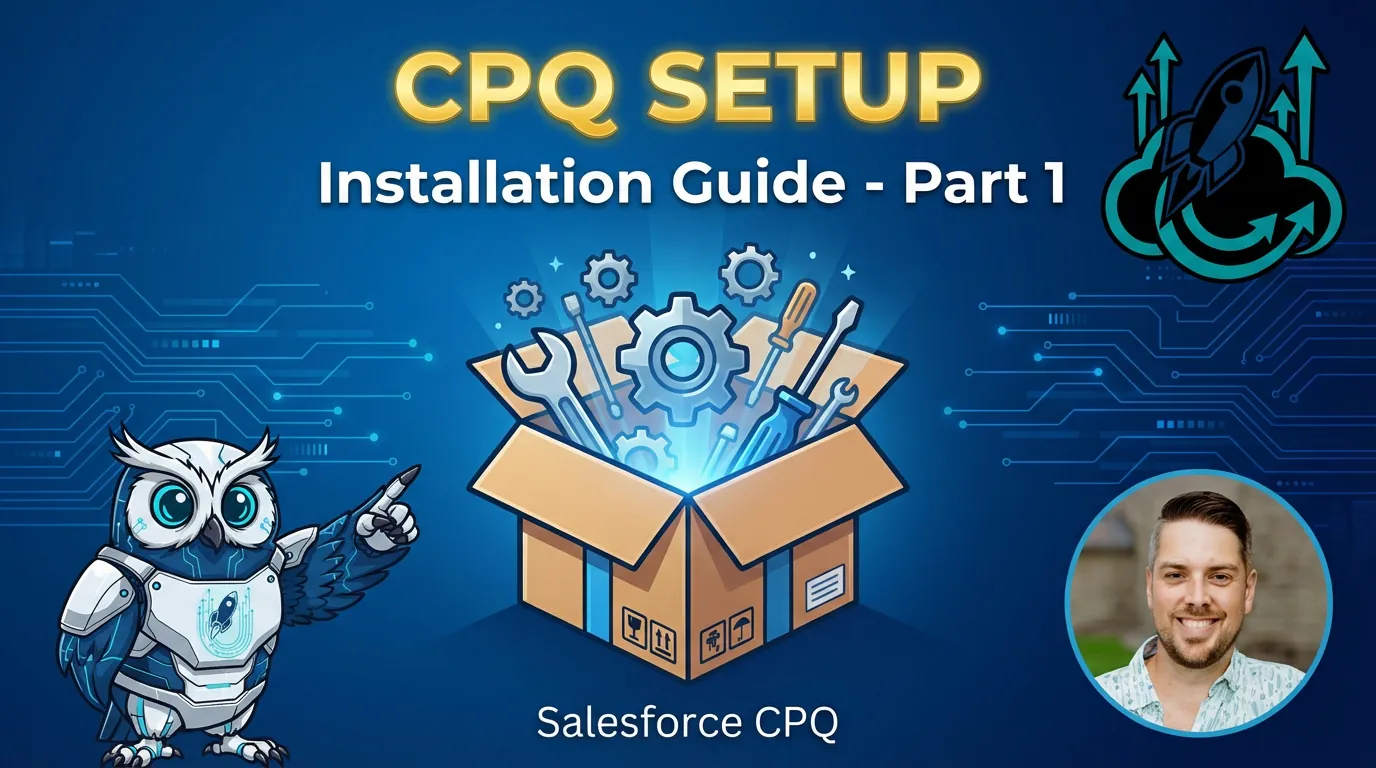 Salesforce CPQ installation and setup – Part 1